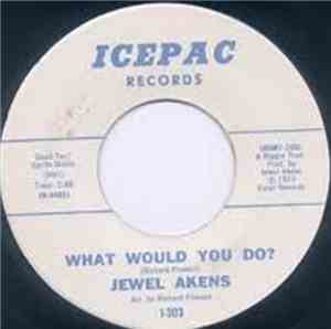 Jewel Akens - What Would You Do / Since I Don't Have You