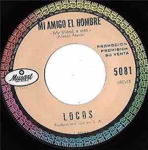 Locos - Mi Amigo El Hombre