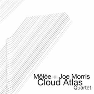 Mêlée + Joe Morris - Cloud Atlas Quartet