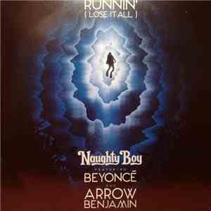 Naughty Boy  Feat. Beyoncé & Arrow Benjamin - Runnin' (Lose It All)