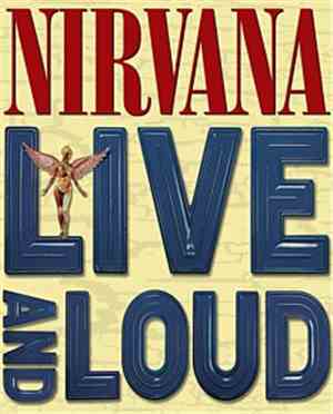 Nirvana - Live And Loud