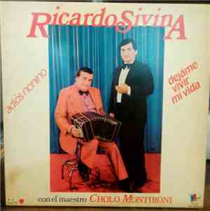 Ricardo Sivina, Cholo Montironi - Dejame Vivir Mi Vida