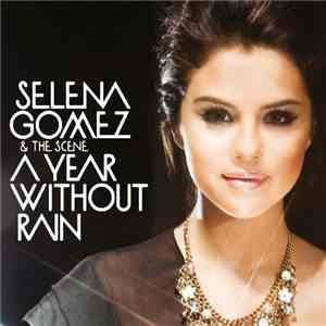 Selena Gomez & The Scene - A Year Without Rain