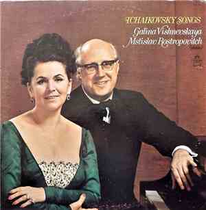 Tchaikovsky, Galina Vishnevskaya, Mstislav Rostropovitch - Tchaikovsky Song ...