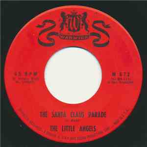 The Little Angels  - The Santa Claus Parade / I'll Be A Little Angel