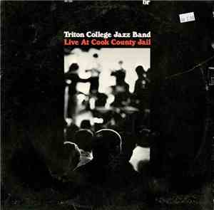 Triton College Jazz Band - Live At Cook County Jail