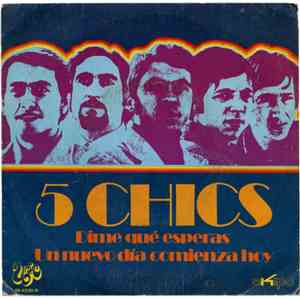 5 Chics - Dime Qué Esperas / Un Nuevo Día Comienza Hoy