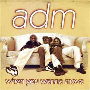Adm - When You Wanna Move