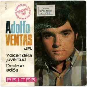 Adolfo Ventas Jr. - Y Dicen De La Juventud / Decirse Adios