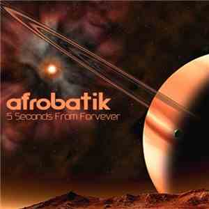 Afrobatik - 5 Seconds From Forever
