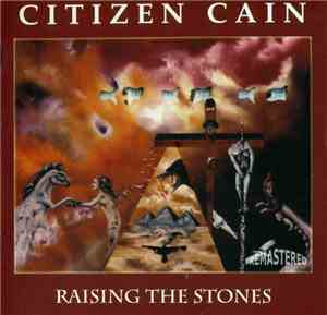 Citizen Cain - Raising The Stones