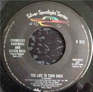 Cornelius Brothers & Sister Rose - Too Late To Turn Back Now/Don't Ever Be  ...