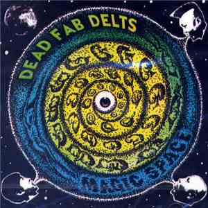 Dead Fab Delts - Magic Space