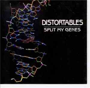 Distortables - Split My Genes