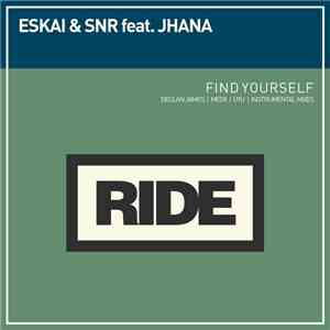Eskai & SNR Feat. Jhana  - Find Yourself