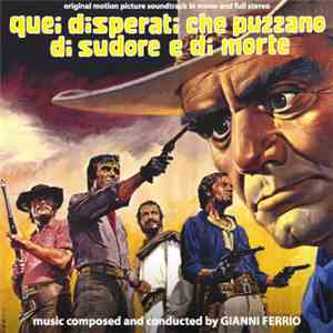 Gianni Ferrio - Quei Disperati Che Puzzano Di Sudore E Di Morte (Original Soundtrack In Mono And Full Stereo)