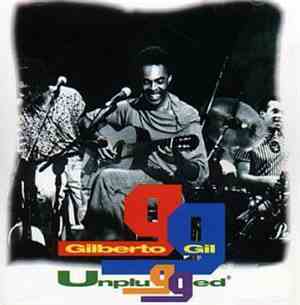 Gilberto Gil - Unplugged