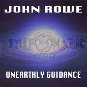 John Rowe - Unearthly Guidance