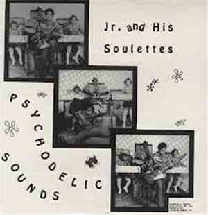 Jr. And His Soulettes - Psychodelic Sounds