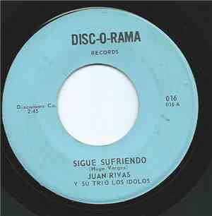 Juan Rivas Y Su Trio Los Idolos - Sigue Sufriendo