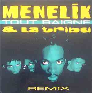 Menelik & La Tribu - Tout Baigne (Remix)