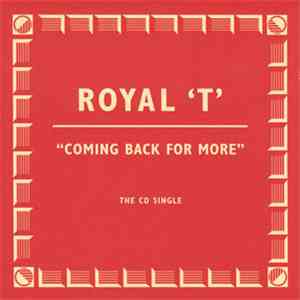 Royal 'T' - Coming Back For More