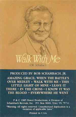 R.W. Schambach - Walk With Me