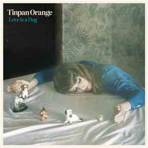 Tinpan Orange - Love Is A Dog
