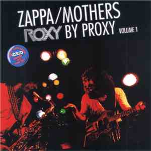 Zappa / Mothers - Roxy By Proxy Volume 1