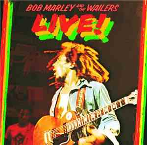 Bob Marley And The Wailers - Live!