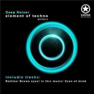 Deep Noiser - Element Of Techno