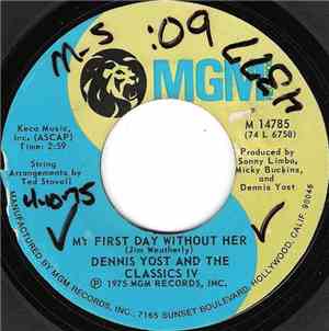 Dennis Yost And The Classics IV - My First Day Without Her / Lovin' Each Other