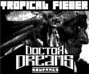 Doctor Dreams - Tropical Fieber