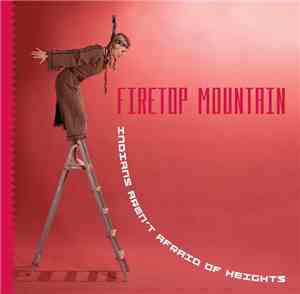 Firetop Mountain - Indians Aren't Afraid Of Heights