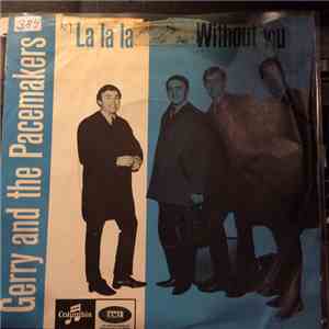 Gerry And The Pacemakers - La La La / Without You