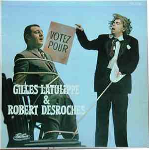 Gilles Latulippe, Robert Desroches - Votez Pour