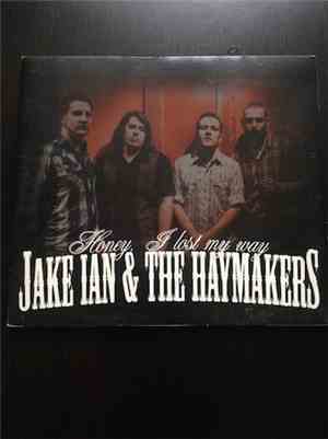 Jake Ian & The Haymakers - Honey, I Lost My Way