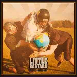Little Bastard  - Be(at) Somebody