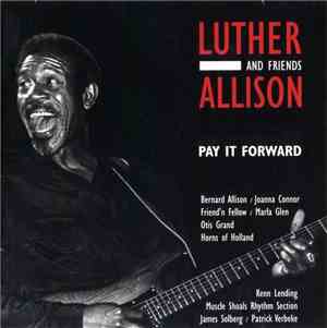 Luther Allison - Pay It Forward