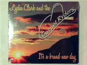 Lydia Clark And The Gospel Ryders - It'S A Brand New Day