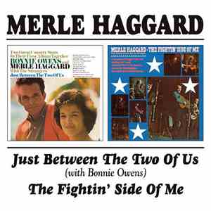 Merle Haggard - Just Between The Two Of Us / The Fightin' Side Of Me