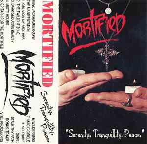 Mortified  - Serenity, Tranquillity, Peace.