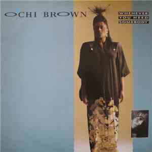 O'Chi Brown - Whenever You Need Somebody
