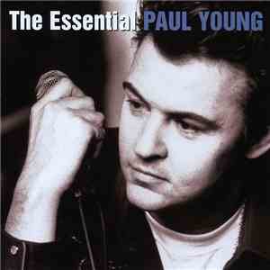 Paul Young - The Essential Paul Young