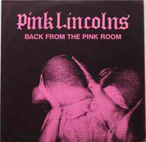 Pink Lincolns - Back From The Pink Room