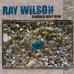 Ray Wilson - Goodbye Baby Blue