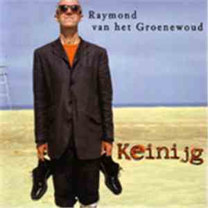 Raymond van het Groenewoud - Keinijg