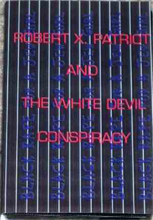Robert X. Patriot And The White Devil Conspiracy - Black Rape For A Jew Gir ...
