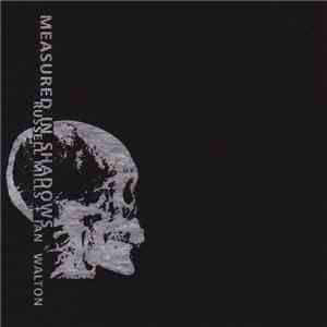 Russell Mills + Ian Walton - Measured In Shadows