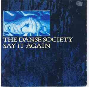 The Danse Society - Say It Again
